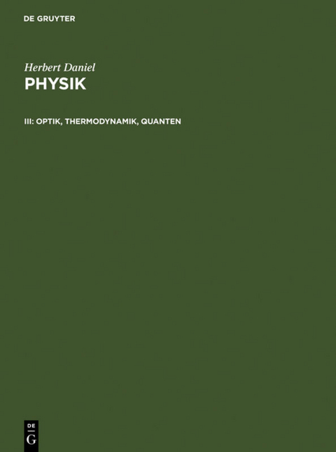 Herbert Daniel: Physik / Optik, Thermodynamik, Quanten - Herbert Daniel