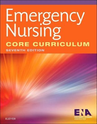 Emergency Nursing Core Curriculum -  Emergency Nurses Association