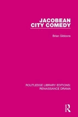Jacobean City Comedy - Brian Gibbons