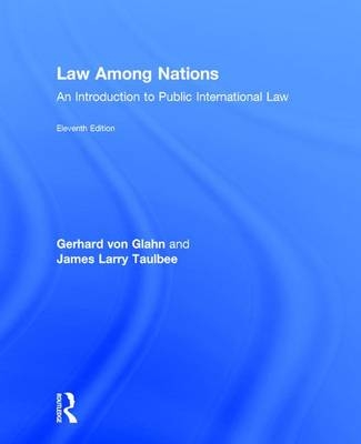 Law Among Nations - James Larry Taulbee, Gerhard Von Glahn