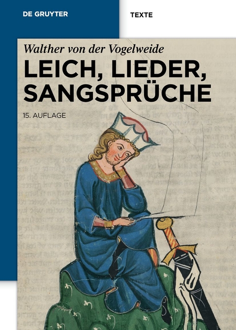 Leich, Lieder, Sangsprüche -  Walther von der Vogelweide