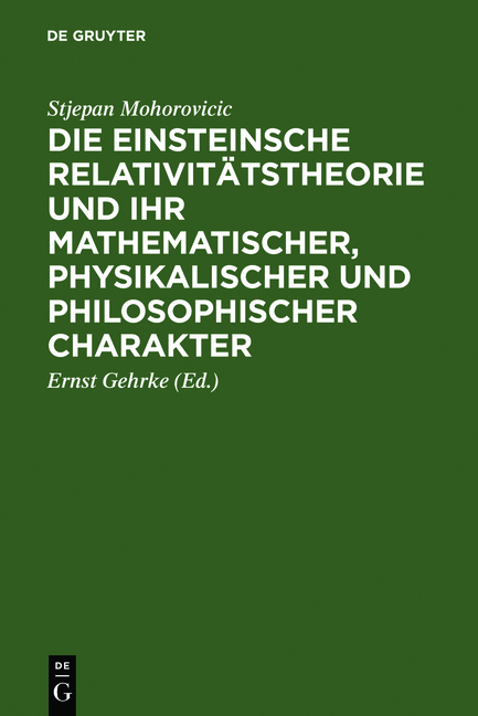 Die Einsteinsche Relativitätstheorie und ihr mathematischer, physikalischer und philosophischer Charakter - Stjepan Mohorovicic