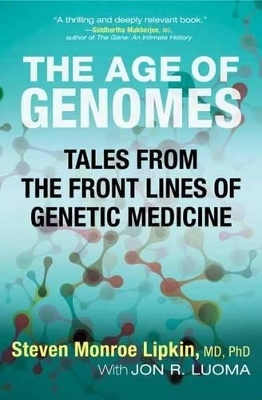 The Age of Genomes - Steven Monroe Lipkin, Jon Luoma