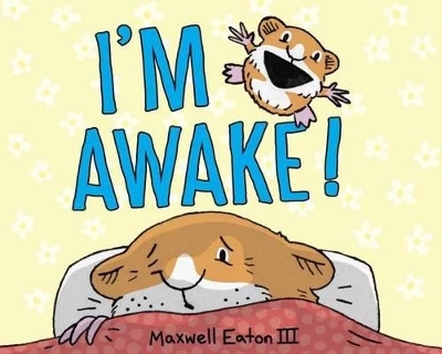I'm Awake! - Maxwell Eaton