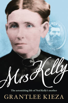 Mrs Kelly - Grantlee Kieza