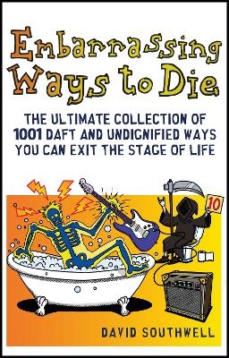 Embarrassing Ways to Die - David Southwell