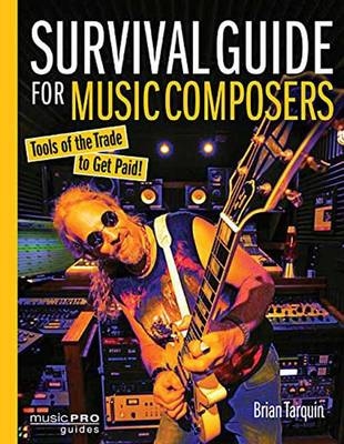 Survival Guide for Music Composers - Brian Tarquin