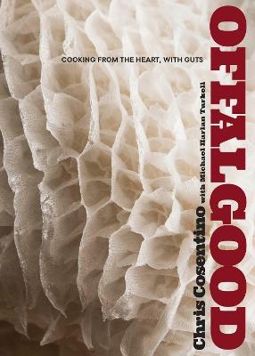 Offal Good - Chris Cosentino, Michael Harlan Turkell