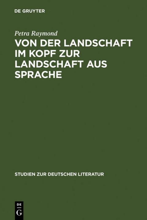 Von der Landschaft im Kopf zur Landschaft aus Sprache - Petra Raymond