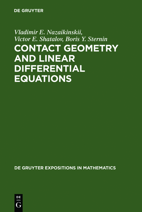 Contact Geometry and Linear Differential Equations - Vladimir E. Nazaikinskii, Victor E. Shatalov, Boris Yu. Sternin