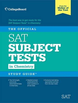 The Official SAT Subject Test in Chemistry Study Guide - The College Board