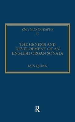 The Genesis and Development of an English Organ Sonata - Iain Quinn