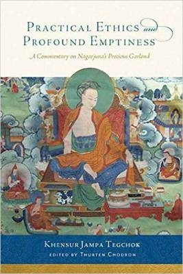 Practical Ethics and Profound Emptiness - Khensur Jampa Tegchok, Thubten Chodron