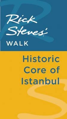 Rick Steves' Walk: Historic Core of Istanbul - Lale Surmen Aran, Tankut Aran