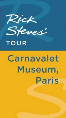Rick Steves' Tour: Carnavalet Museum, Paris - Rick Steves, Steve Smith, Gene Openshaw