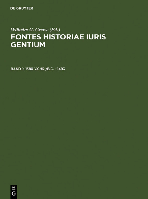 Fontes Historiae Iuris Gentium / 1380 v.Chr./B.C. – 1493 - 