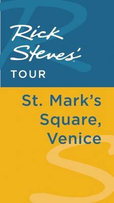 Rick Steves' Tour: St. Mark's Square, Venice - Rick Steves, Gene Openshaw