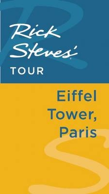Rick Steves' Tour: Eiffel Tower, Paris - Rick Steves, Steve Smith, Gene Openshaw