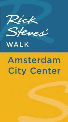 Rick Steves' Walk: Amsterdam City Center - Rick Steves, Gene Openshaw