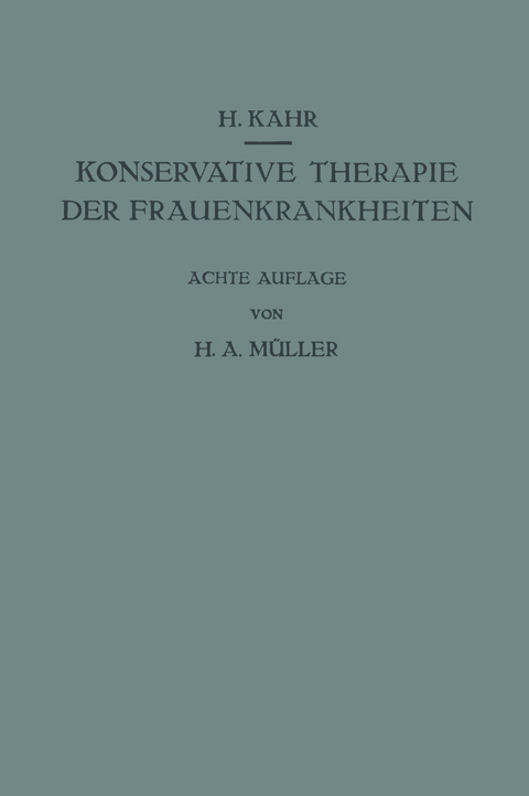 Konservative Therapie der Frauenkrankheiten - Heinrich Kahr