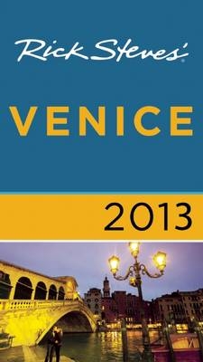 Rick Steves' Venice 2013 - Rick Steves, Gene Openshaw