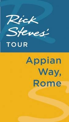 Rick Steves' Tour: Appian Way, Rome - Rick Steves, Gene Openshaw