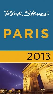 Rick Steves' Paris 2013 - Rick Steves, Steve Smith, Gene Openshaw