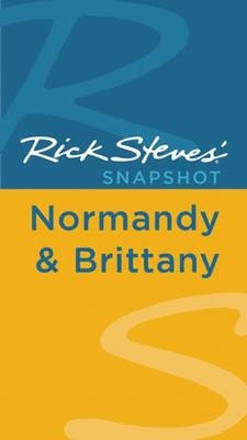 Rick Steves' Snapshot Normandy & Brittany - Rick Steves, Steve Smith