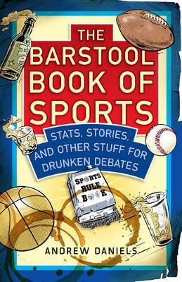 The Barstool Book of Sports - Andrew Daniels