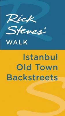 Rick Steves' Walk: Istanbul Old Town Backstreets - Lale Surmen Aran, Tankut Aran