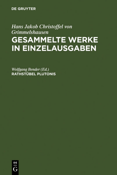 Hans Jakob Christoffel von Grimmelshausen: Gesammelte Werke in Einzelausgaben / Rathstübel Plutonis - 