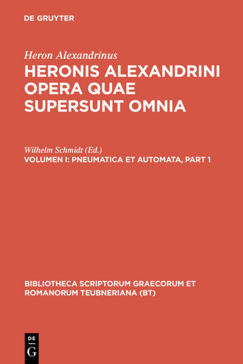 Heron Alexandrinus: Heronis Alexandrini opera quae supersunt omnia / Pneumatica et automata -  Heron Alexandrinus