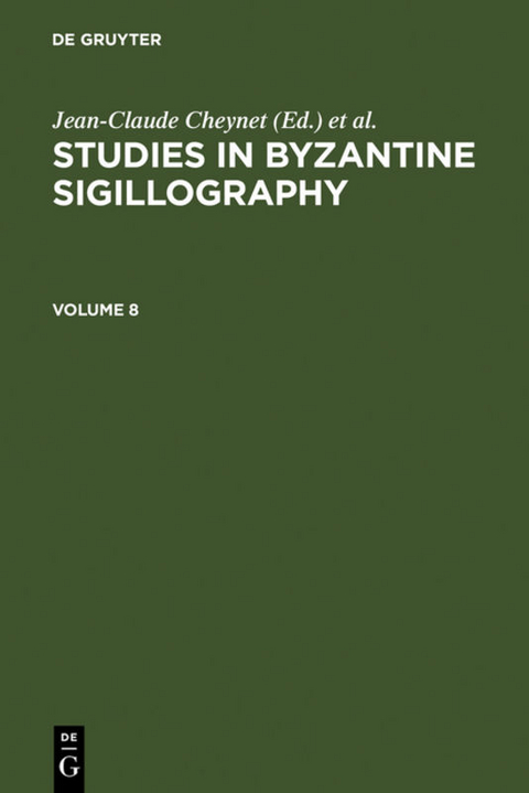 Studies in Byzantine Sigillography / Studies in Byzantine Sigillography. Volume 8 - 