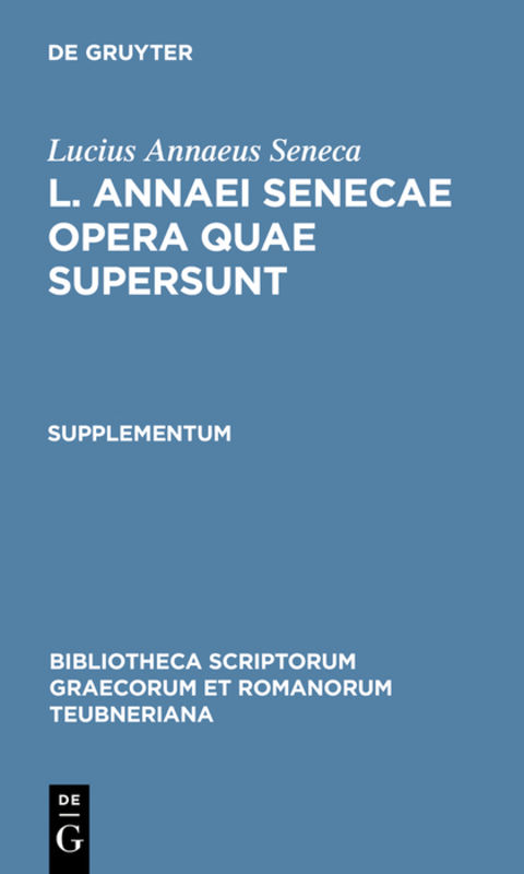 Lucius Annaeus Seneca: L. Annaei Senecae opera quae supersunt / L. Annaei Senecae opera quae supersunt -  Lucius Annaeus Seneca