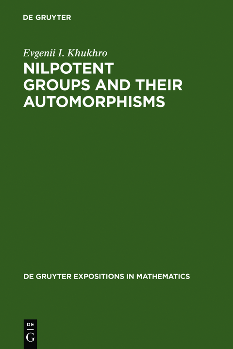 Nilpotent Groups and their Automorphisms - Evgenii I. Khukhro