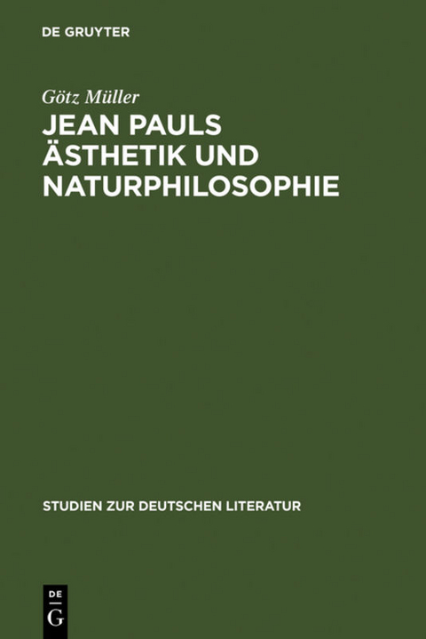 Jean Pauls Ästhetik und Naturphilosophie - Götz Müller