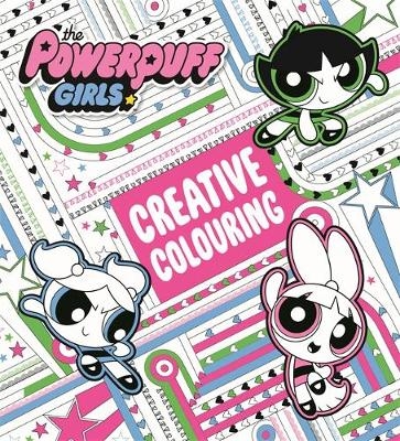 The Powerpuff Girls: The Powerpuff Girls Creative Colouring -  The Powerpuff Girls