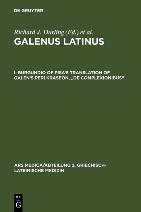 Galenus Latinus / Burgundio of Pisa's Translation of Galen's Peri kraseon, "De complexionibus"