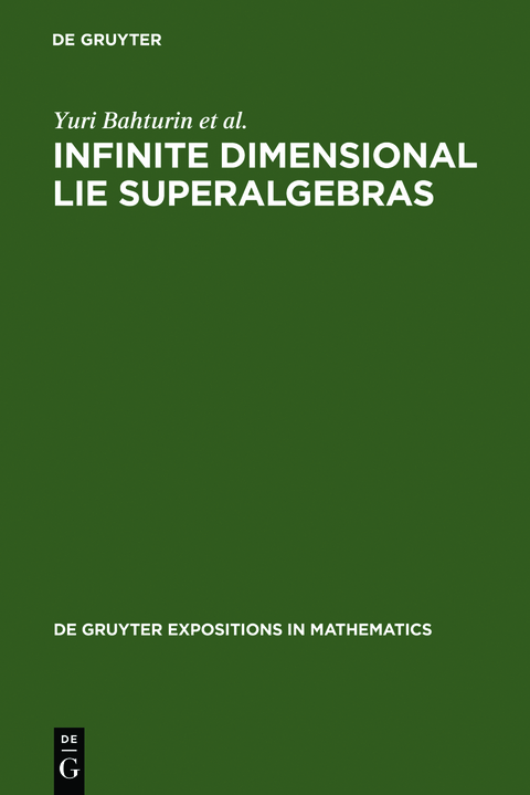 Infinite Dimensional Lie Superalgebras - Yuri Bahturin, Alexander V. Mikhalev, Viktor M. Petrogradsky, Mikhail V. Zaicev