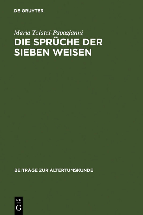 Die Sprüche der sieben Weisen - Maria Tziatzi-Papagianni