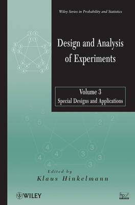 Design and Analysis of Experiments, Volume 3, Special Designs and Applications - K Hinkelmann