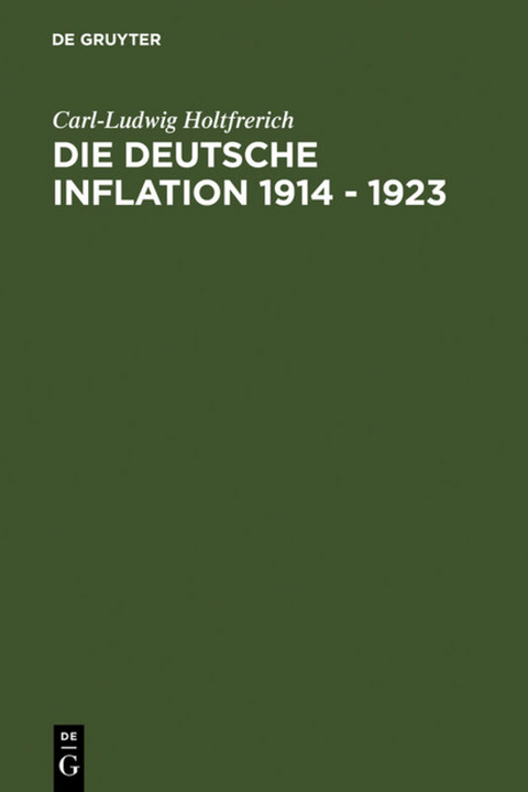 Die deutsche Inflation 1914 - 1923 - Carl-Ludwig Holtfrerich