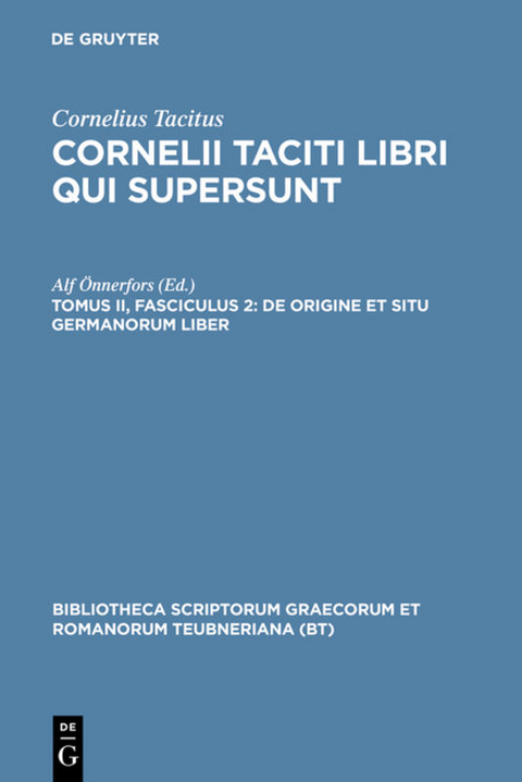 Cornelius Tacitus: Cornelii Taciti libri qui supersunt / De origine et situ Germanorum liber -  Cornelius Tacitus