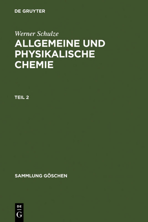 Allgemeine und physikalische Chemie / Allgemeine und physikalische Chemie. Teil 2 - Werner Schulze