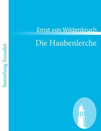 Die Haubenlerche - Ernst Von Wildenbruch