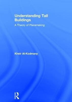 Understanding Tall Buildings - Kheir Al-Kodmany