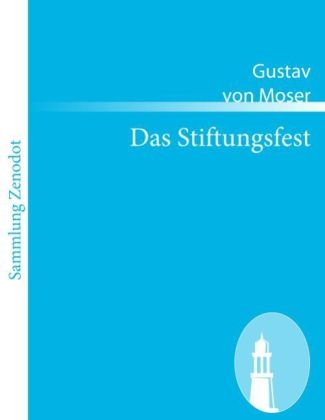 Das Stiftungsfest - Gustav von Moser