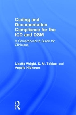 Coding and Documentation Compliance for the ICD and DSM - Lisette Wright, S. M. Tobias, Angela Hickman