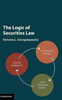 The Logic of Securities Law - Nicholas L. Georgakopoulos