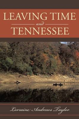 Leaving Time and Tennessee - Lorraine Andrews Taylor